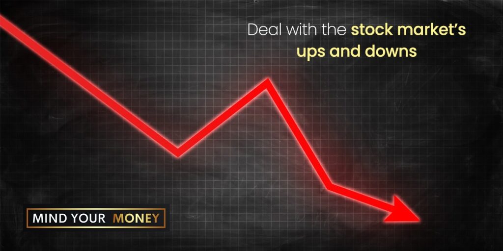 Deal with the stock market’s ups and downs
